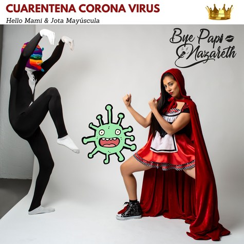 Adiós Corona Virus por la Cuarentena